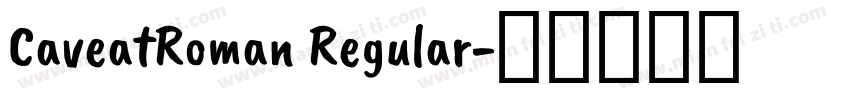 CaveatRoman Regular字体转换